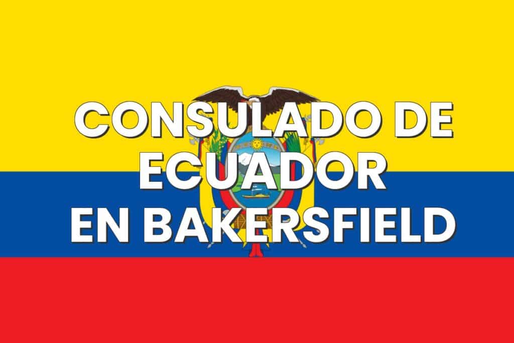Consulado de Ecuador en Bakersfield, California