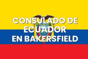 Consulado de Ecuador en Bakersfield, California