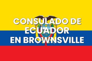 Consulado de Ecuador en Brownsville, Texas