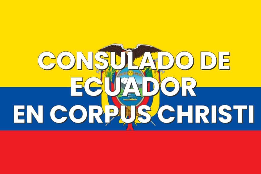 Consulado de Ecuador en Corpus Christi, Texas