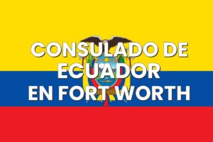 Consulado de Ecuador en Fort Worth, Texas