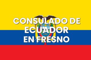 Consulado de Ecuador en Fresno, California
