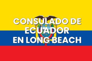 Consulado de Ecuador en Long Beach, California