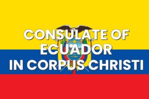 Consulate of Ecuador in Corpus Christi, Texas