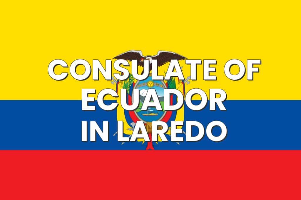 Consulate of Ecuador in Laredo, Texas