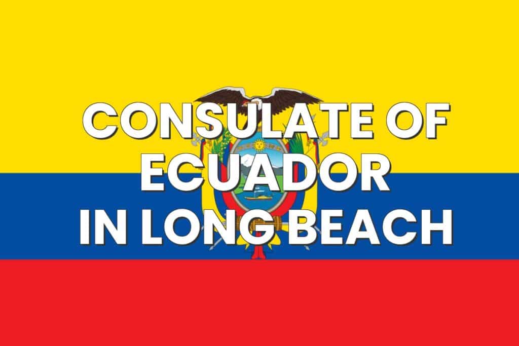 Consulate of Ecuador in Long Beach, California